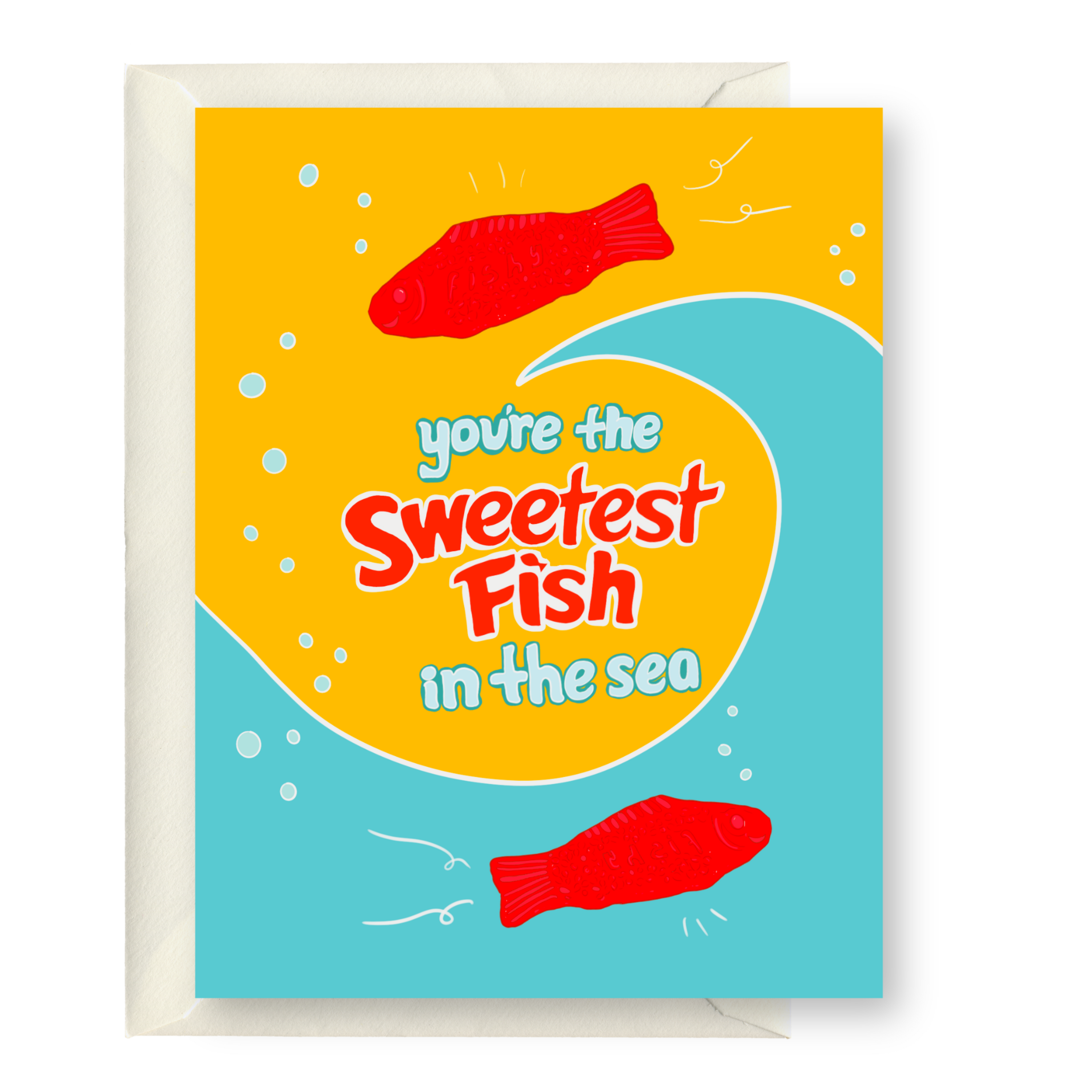 You're The Sweetest Fish