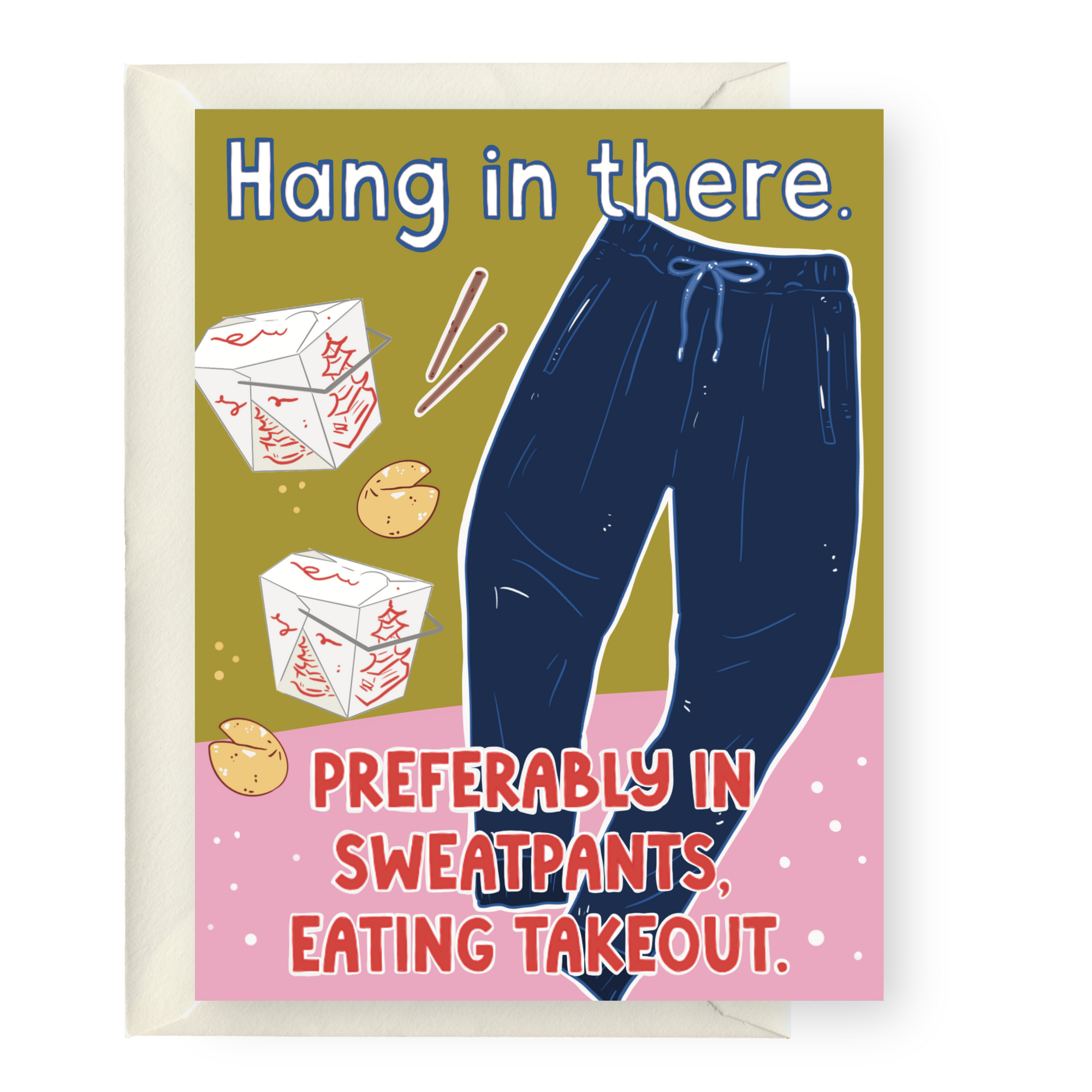 Hang In There With Sweatpants and Takeout