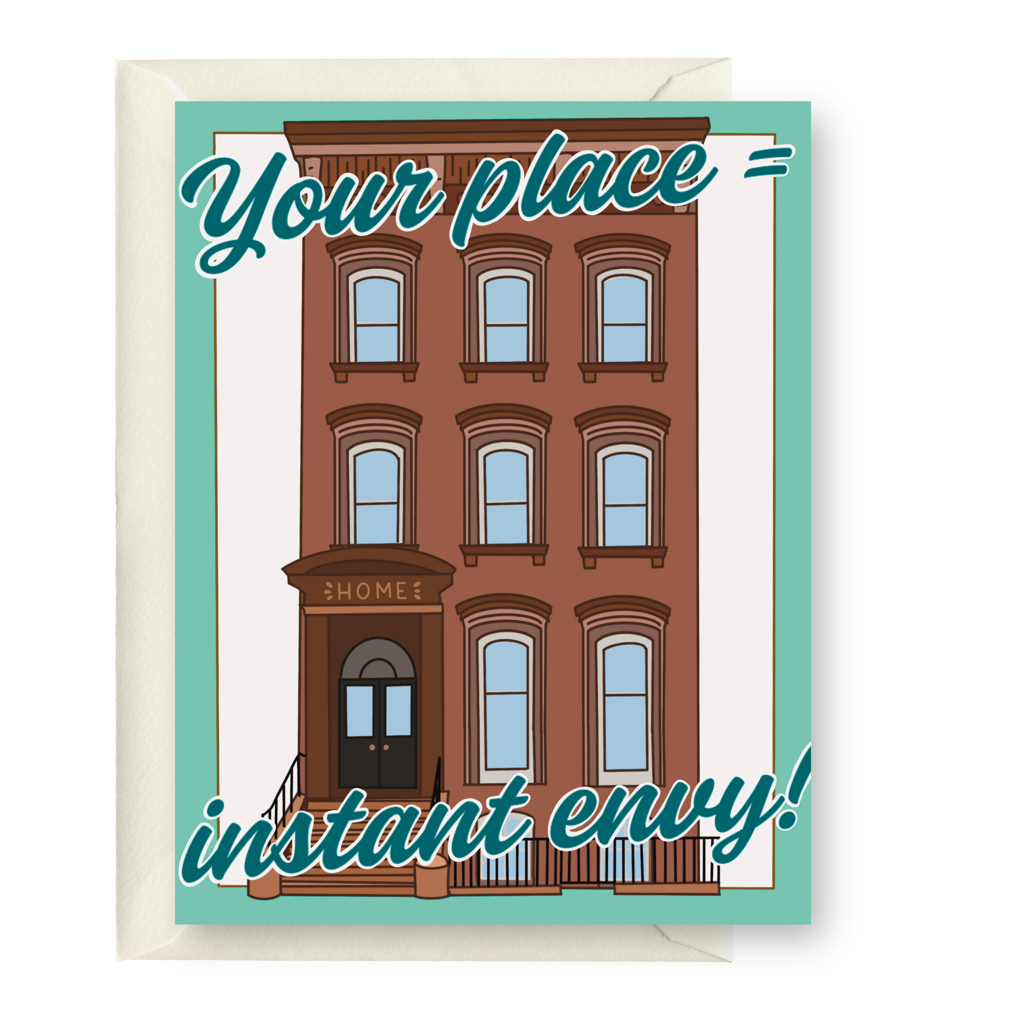 Your Place = Instant Envy