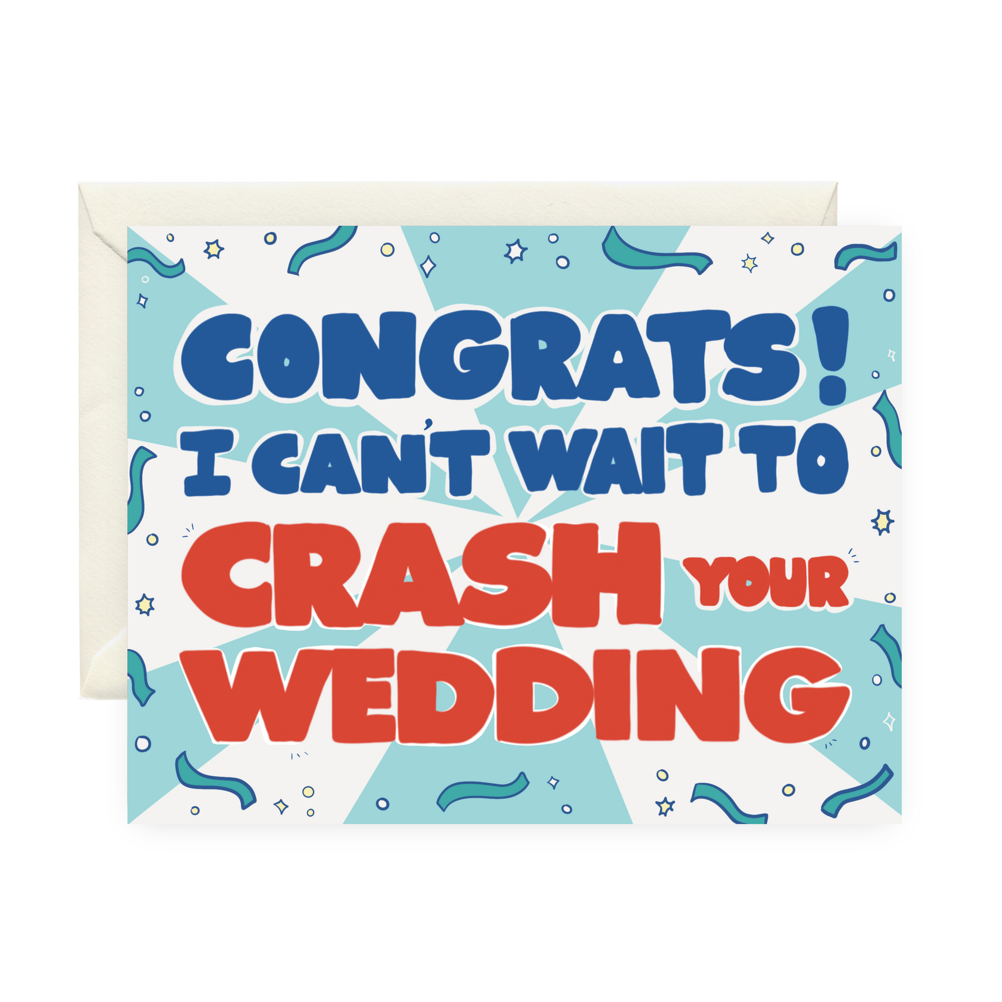 Can't Wait To Crash Your Wedding