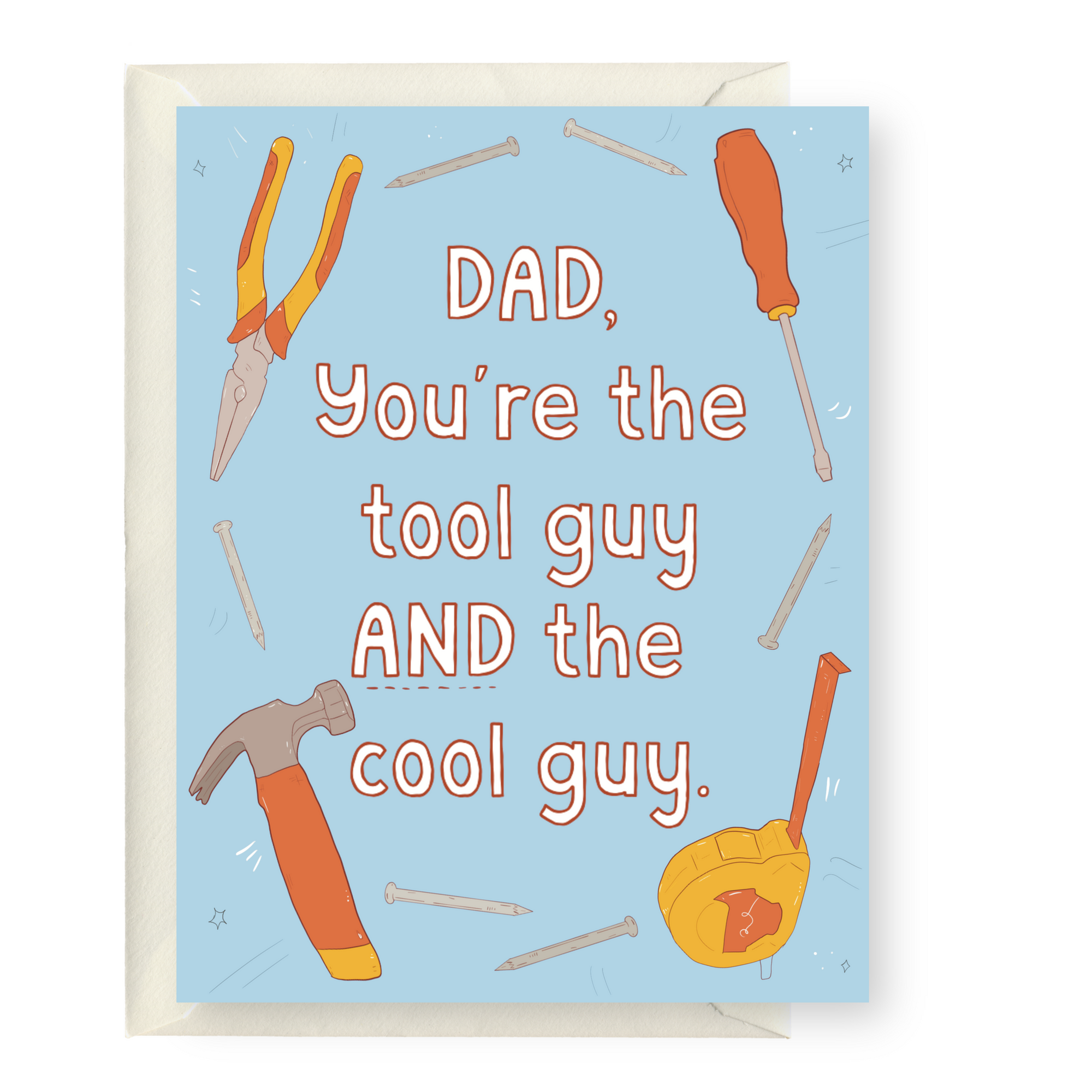 Dad, You're The Tool Guy And The Cool Guy